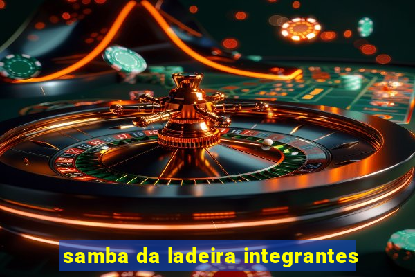 samba da ladeira integrantes